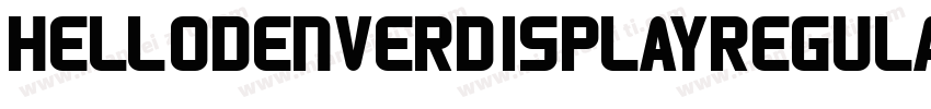 HELLODENVERDISPLAYREGULAR Regular H字体转换